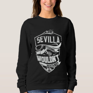 Moletom It's a SEVILLA thing you wouldn't understand Gift