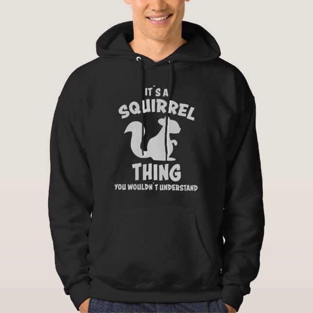 Moletom Its A Squirrel Thing Design Silhouette Saying Gift (Frente)