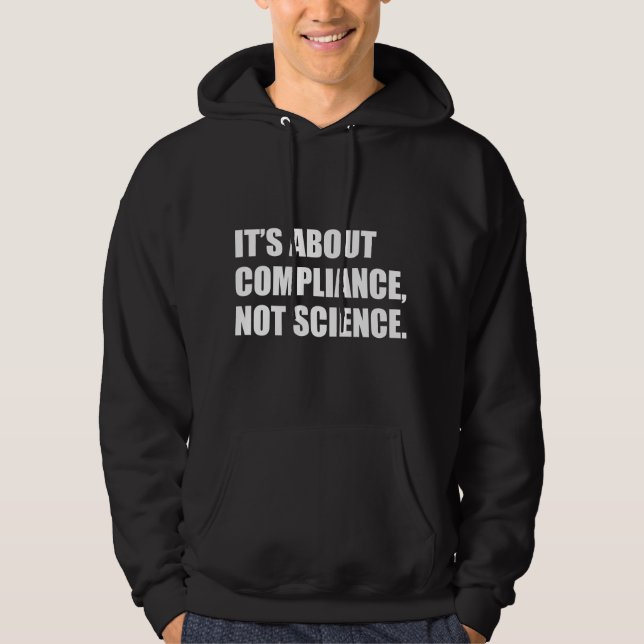 Moletom It's About Compliance, Not Science  (Frente)