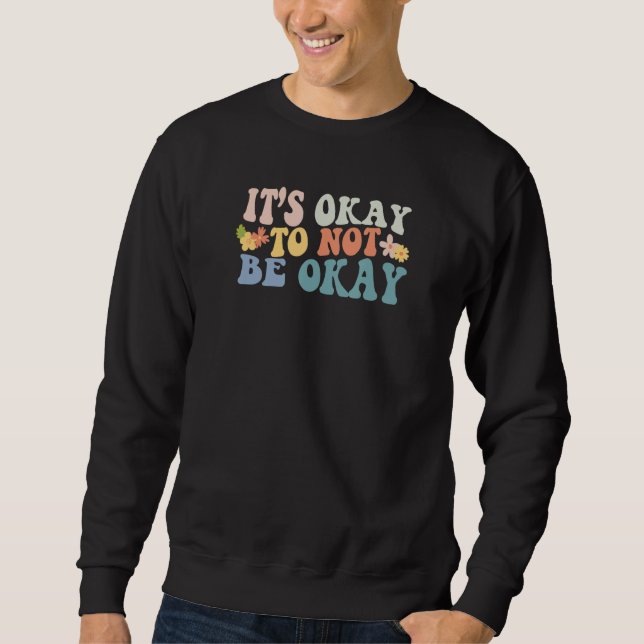 Moletom It's Okay To Not Be Okay 1 (Frente)