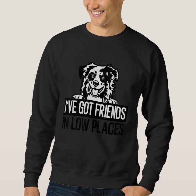 Moletom i've got friends in low places funny dog lovers (Frente)