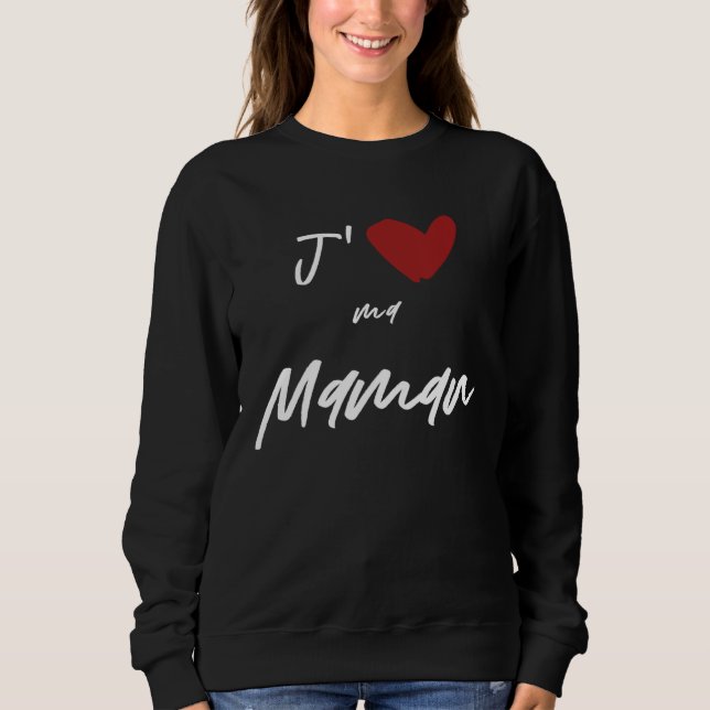Moletom J aime Ma Maman  Men Women Kids Son Daughter (Frente)