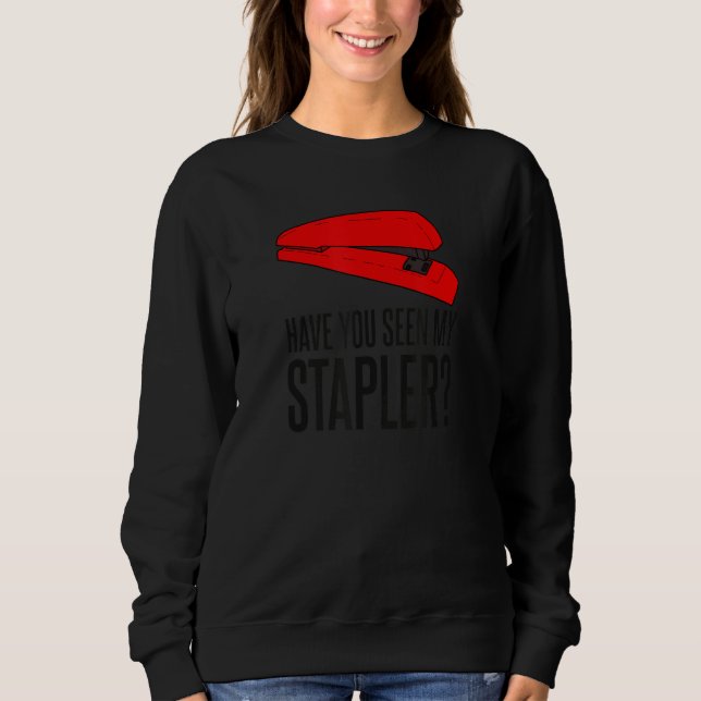 Moletom Já Viu Minha Citação Do Stapler? (Frente)
