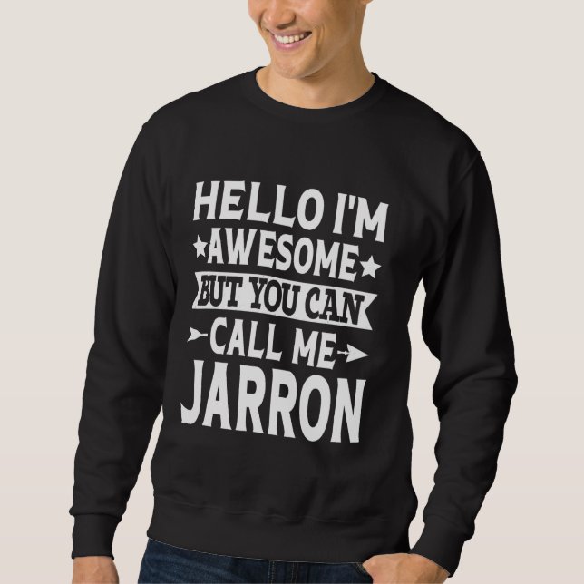 Moletom Jarron Funny Primeiro Nome Olá Sou Incrível Me Cha (Frente)