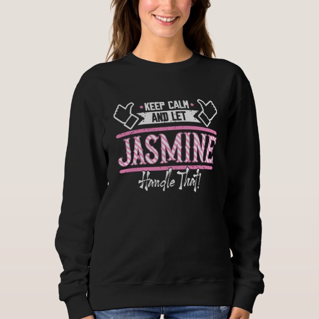 Moletom Jasmine Keep Calm and let Jasmine Handle that (Frente)