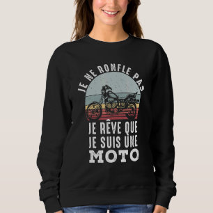 Moletom Je Ne Roufle Pas Je Rêve Que Je Suis A Moto