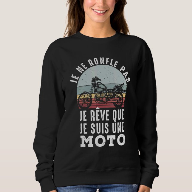 Moletom Je Ne Roufle Pas Je Rêve Que Je Suis A Moto (Frente)