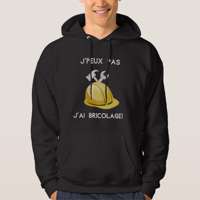 Moletom Je peux pas j'ai bricolage (Frente)