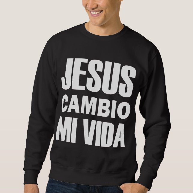 Moletom Jesus Cambio Mi Vida Cristo de cristão espanhol (Frente)
