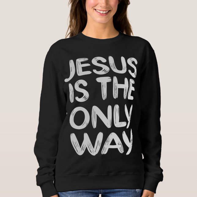 MOLETOM JESUS É A ÚNICA MANEIRA (Frente)