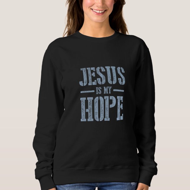 Moletom Jesus Is My Hope Faith In Jesus Christ Church Quot (Frente)