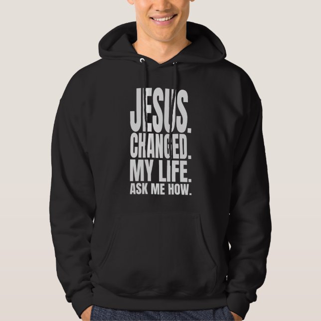 Moletom jesus mudou a minha vida pergunte-me como veste cr (Frente)