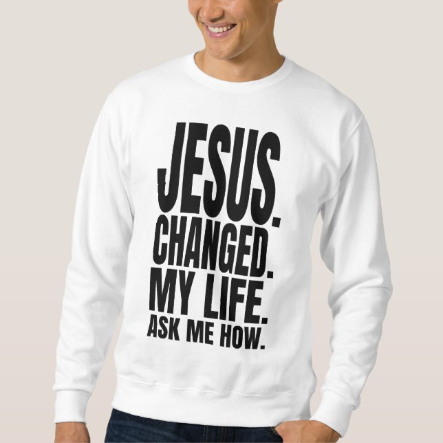 Moletom jesus mudou minha vida pergunte-me como cristão us (Frente)