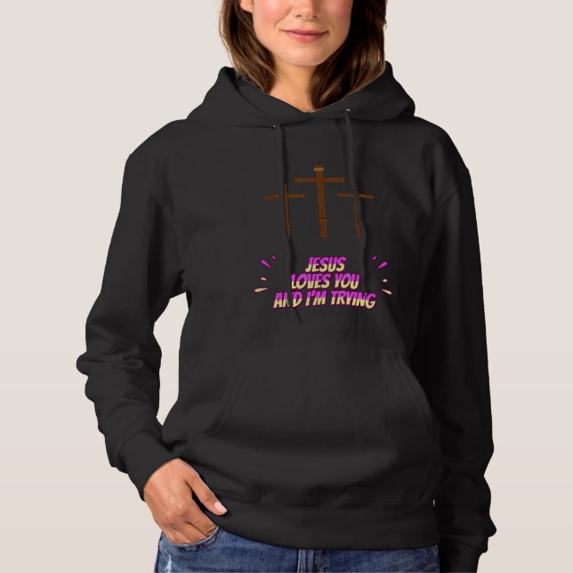 Moletom Jesus te ama e eu estou tentando ser engraçado (Frente)