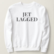 JET LAGGGGG SWEATSHIRT