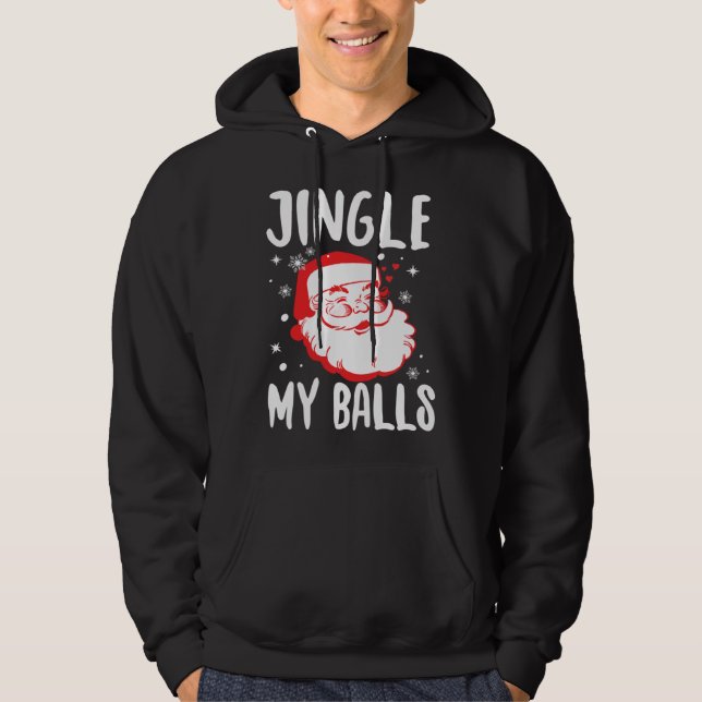 Moletom Jingle My Balls Naughty Santa  Offensive Christmas (Frente)