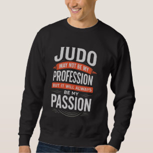 Moletom Judô Nem Sempre Minha Profissão Sempre Minha Paixã