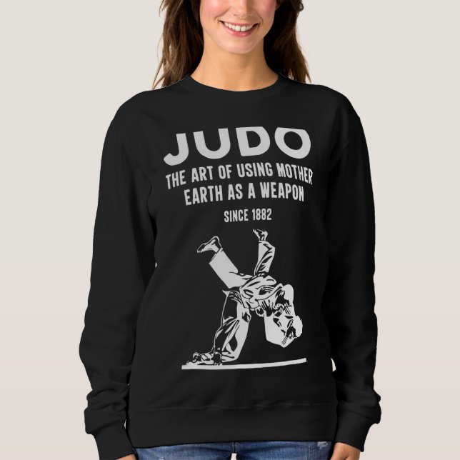 Moletom Judô, O Uso Da Mãe Terra Como Arma Desde 1 (Frente)