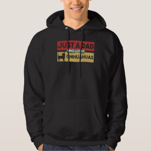 Moletom Just A Dad Who Loves Chihuahuas Chihuahua For Dad