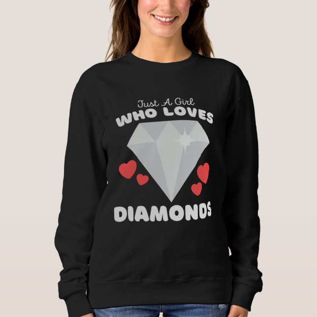 Moletom Just A Girl Who Loves Diamonds  Cute Girls Jewelry (Frente)