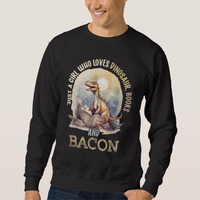 Moletom Just A Girl Who Loves Dinosaur, Books And Bacon Fo (Frente)