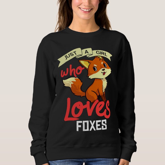 Moletom Just A Girl Who Loves Foxes   Cute (Frente)