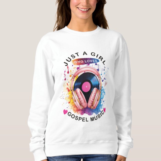 Moletom Just a girl who loves Gospel Music Sweatshirt (Frente)