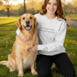 Moletom Just A Girl Who Loves Her Golden Womens Sweatshirt