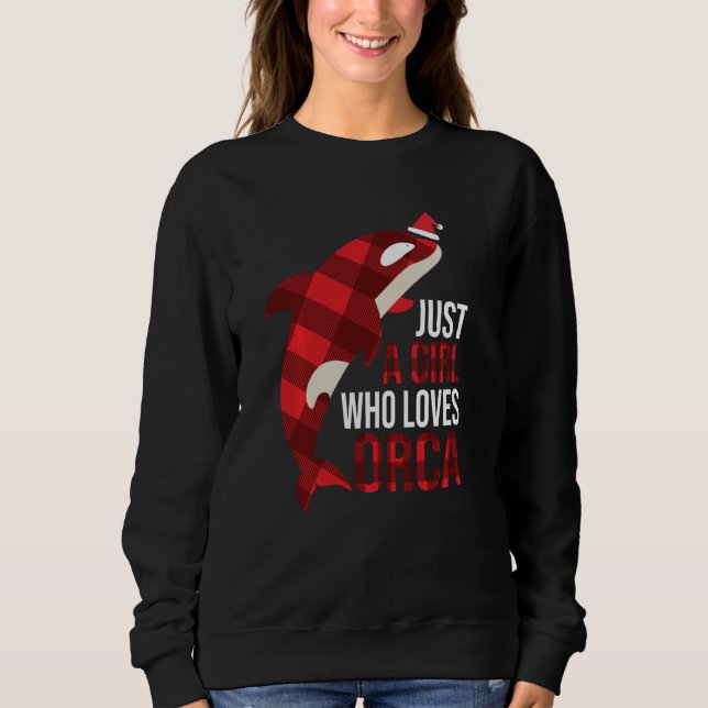 Moletom Just A Girl Who Loves Orcas Killer Whales Christma (Frente)