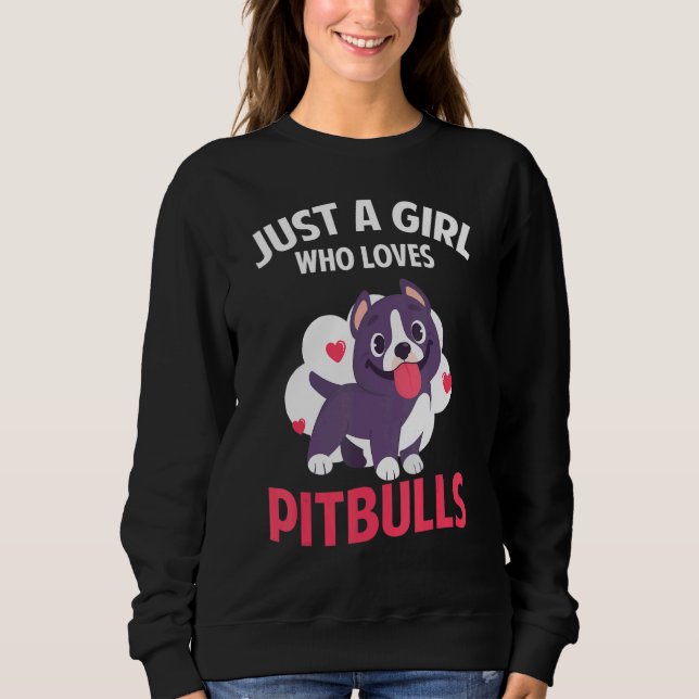 Moletom Just A Girl Who Loves Pitbulls Pitbull Moms Pitbul (Frente)