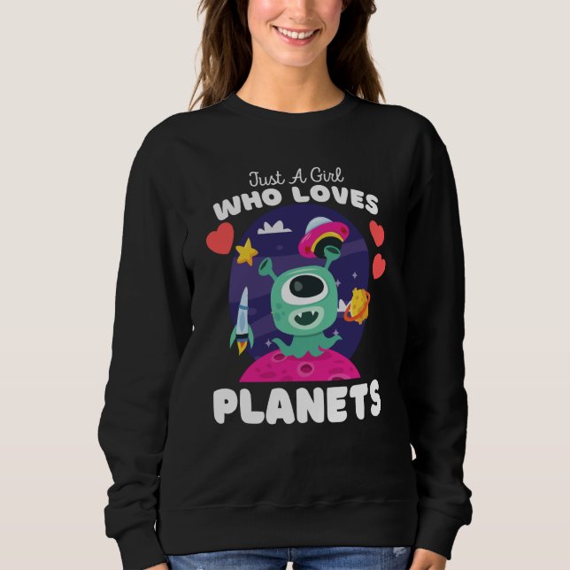 Moletom Just A Girl Who Loves Planets Cute Space & Aliens  (Frente)