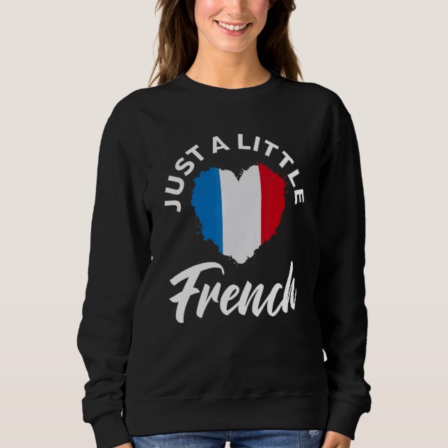 Moletom Just A Little French  Patriotic  Heart France Flag (Frente)