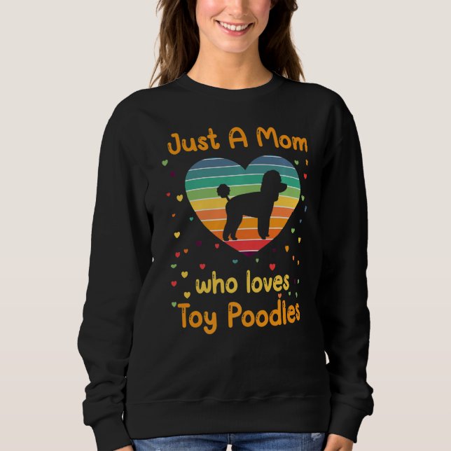 Moletom Just A Mom Who Loves Toy Poodles Dog Lover Pet Pre (Frente)