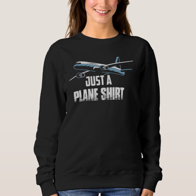 Moletom Just A Plane Shirt Airline Pilot Aviation (Frente)