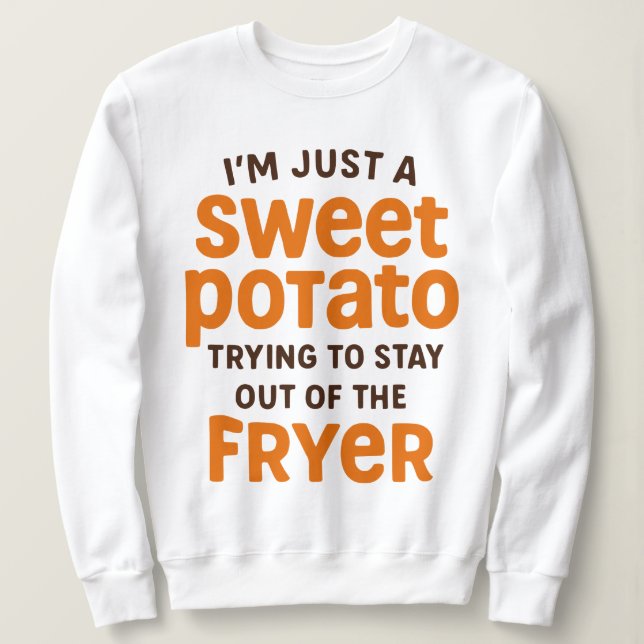 Moletom Just A Sweet Potato Funny Quote (Frente do Design)
