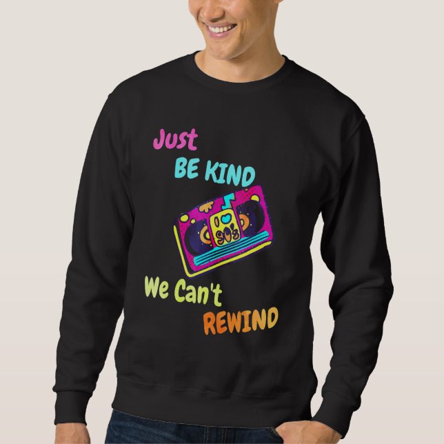 Moletom Just Be Kind We Can t Rewind 90 s Cassette Girl Wo (Frente)