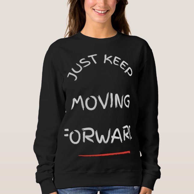 Moletom Just Moving Forward – Motivational Text DesT-Shirt (Frente)