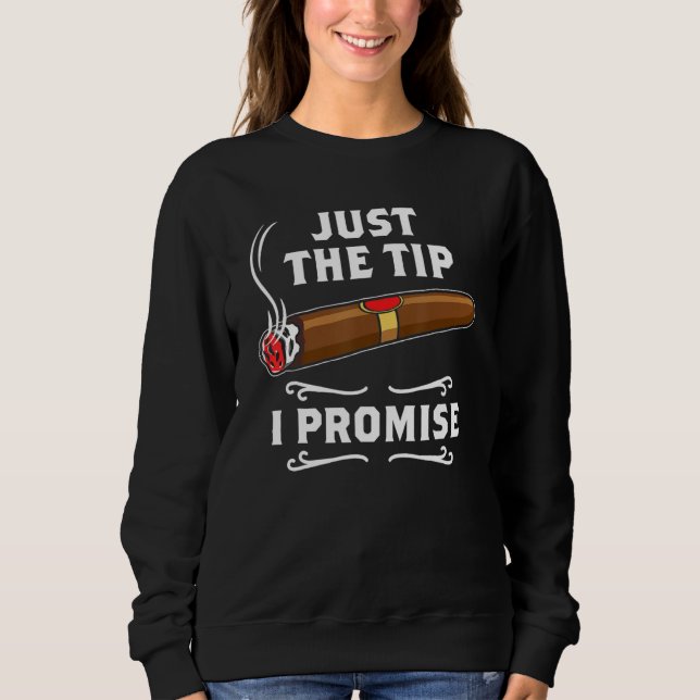 Moletom Just The Tip I Promise Cigar Smoker Men Joke Appar (Frente)