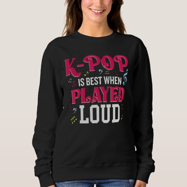Moletom K-Pop Is Best When Played Loud  Kpop Lover (Frente)