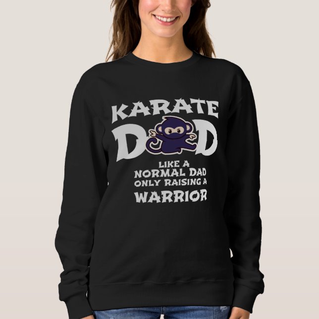 Moletom Karate Dad Like a Normal Dad   Warrior  Fathers Da (Frente)