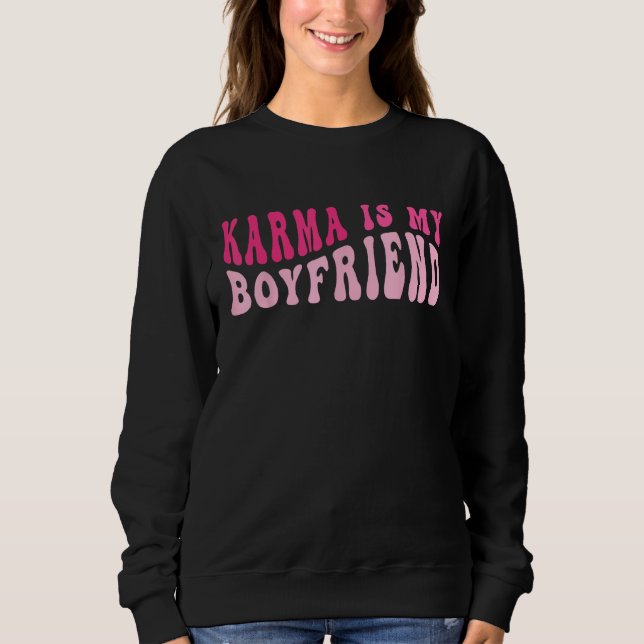Moletom Karma Is My Boyfriend  Sarcastic Retro Groovy Sayi (Frente)