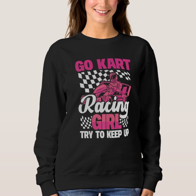 Moletom Karting Go Kart Racing Girl Try to Keep Up (Frente)