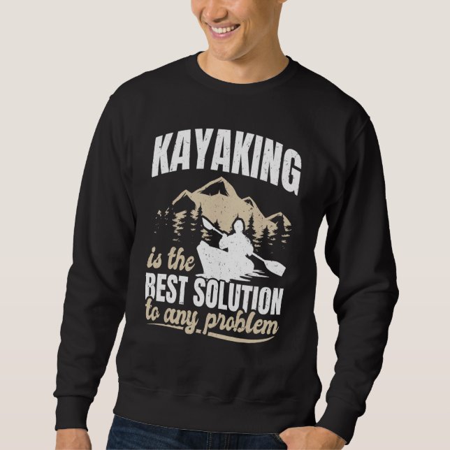 Moletom Kayaking A Melhor Solução Para Qualquer Problema D (Frente)