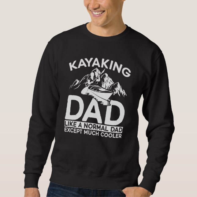 Moletom Kayaking Dad Like A Normal Dad Except More Cooler  (Frente)