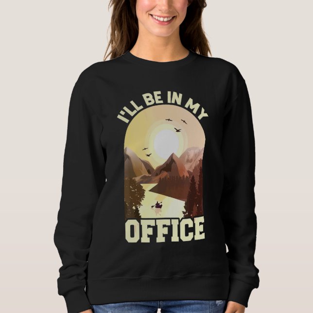 Moletom Kayaking Estarei No Meu Escritório Mountain River  (Frente)