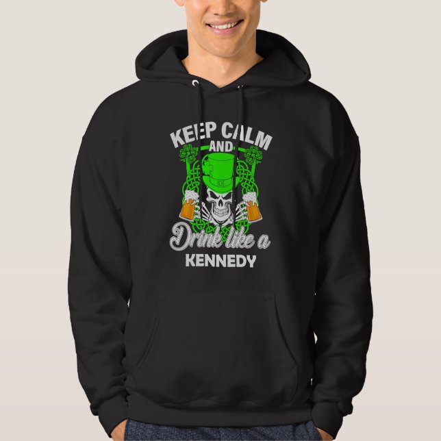 Moletom Keep calm and drink like a KENNEDY st patricks day (Frente)