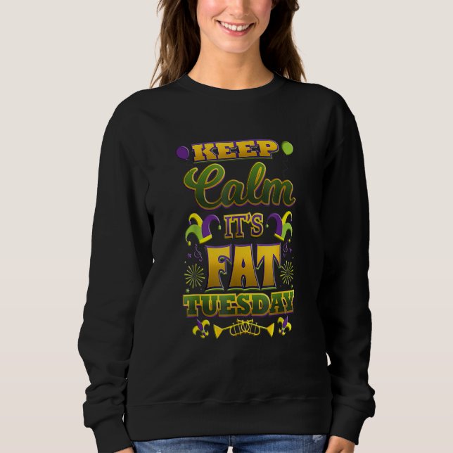 Moletom Keep Calm It's Fat Mardi Gras Tuesday (Frente)