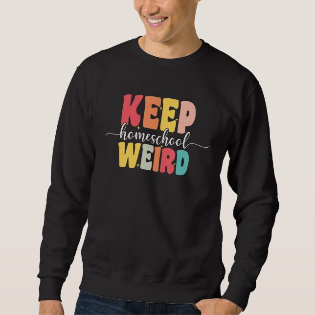 Moletom Keep Homeschool Weird  Homeschool Mom Groovy Appar (Frente)