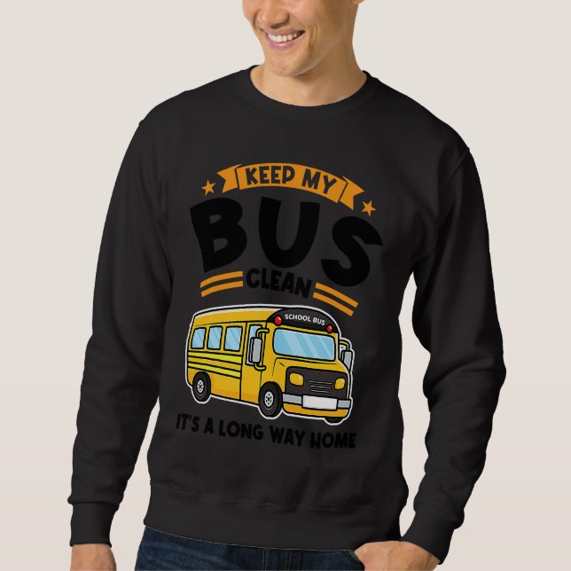 Moletom keep my bus clean it's a long way home school bus (Frente)