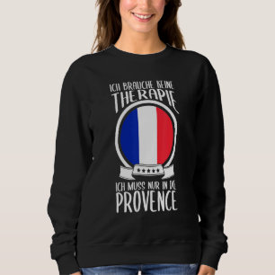 Moletom Keine Therapie Ich Muss Nur In Die Provence França